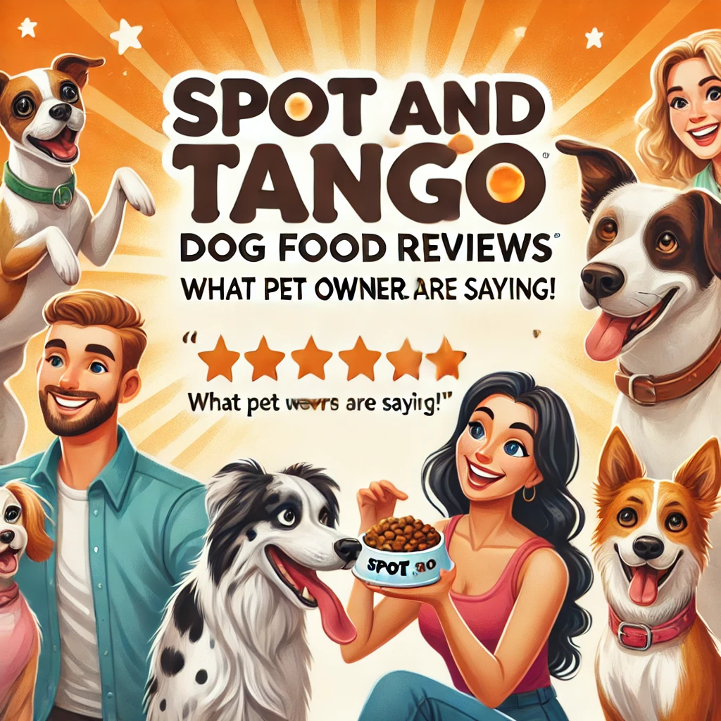 Spot and Tango Dog Food Reviews